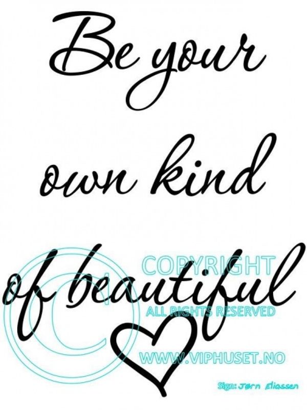 Be your own kind