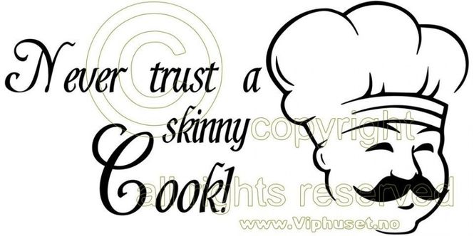 Hovedbilde Never trust a skinny cook med ...